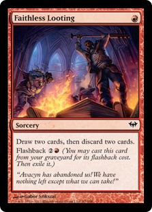 Faithless Looting
 Draw two cards, then discard two cards.
Flashback {2}{R} (You may cast this card from your graveyard for its flashback cost. Then exile it.)
